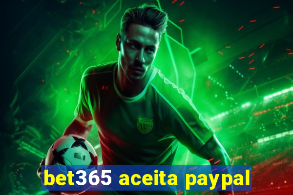 bet365 aceita paypal